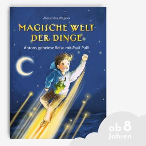 Kinderbuch "Antons geheimen Reise mit Paul Pulli" vor grauem Hintergrund, davor Wolkengrafik, in der ab 6 Jahren steht