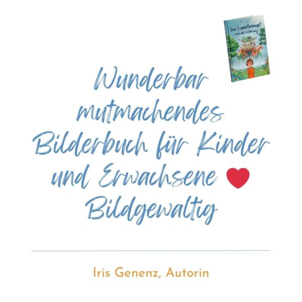 Zitat Text als Bild Kinderbuch-Empfehlung: Wunderbar mutmachendes Bilderbuch für Kinder und Erwachsene ❤️ Bildgewaltig, Iris Genenz