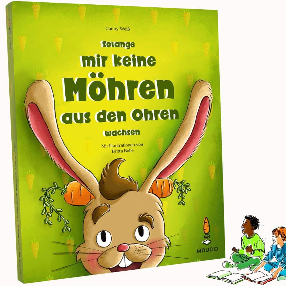 Kinderbuch: Solange mir keine Möhren aus den Ohren wachsen, witzig, Thema Ernährung